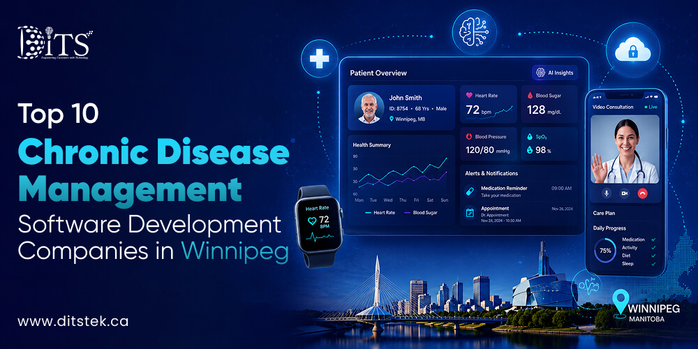 Top 10 Chronic Disease Management Software Development Companies in Winnipeg