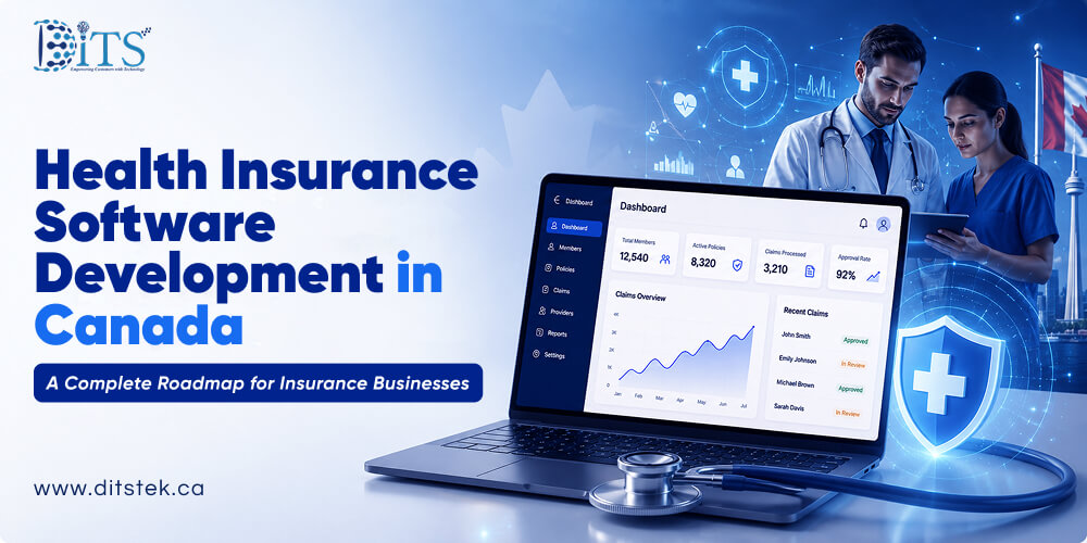 Health Insurance Software Development in Canada: A Complete Roadmap for Insurance Businesses