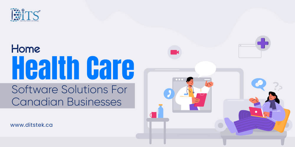 Home Health Care Software Solutions for Canadian Businesses