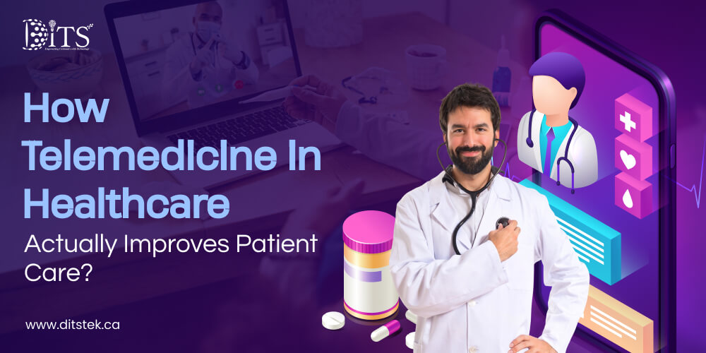 How Telemedicine in Healthcare Actually Improves Patient Care