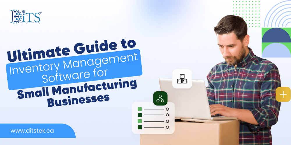 Ultimate Guide to Inventory Management Software for Small Manufacturing Businesses