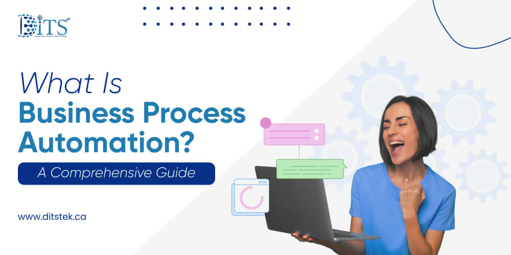What Is Business Process Automation? A Comprehensive Guide