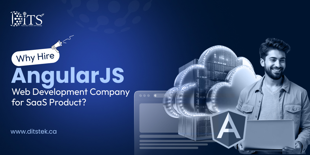 Why Hire AngularJS Web Development Company for SaaS Product?